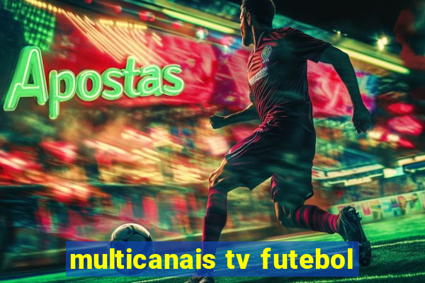 multicanais tv futebol