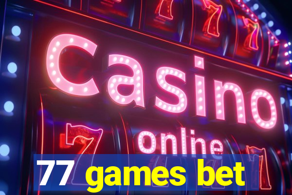 77 games bet