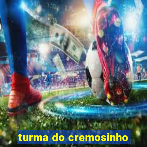 turma do cremosinho