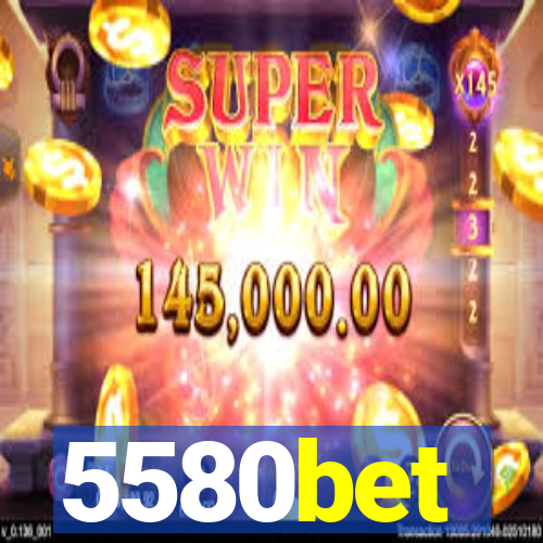 5580bet