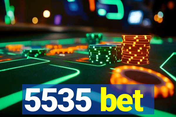 5535 bet