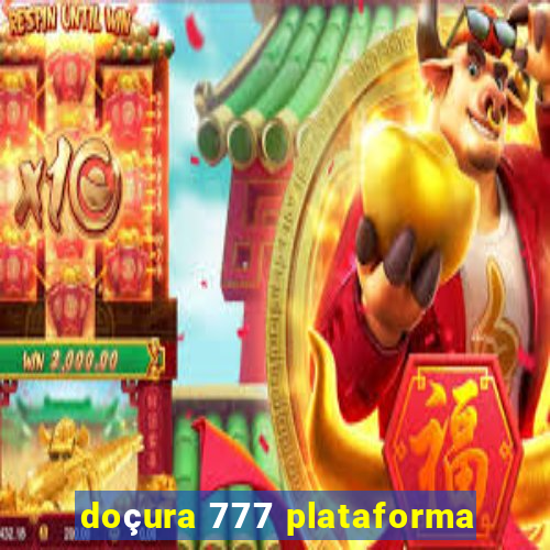 doçura 777 plataforma