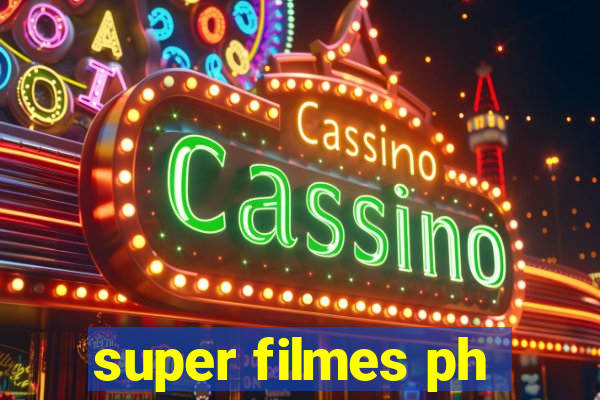 super filmes ph