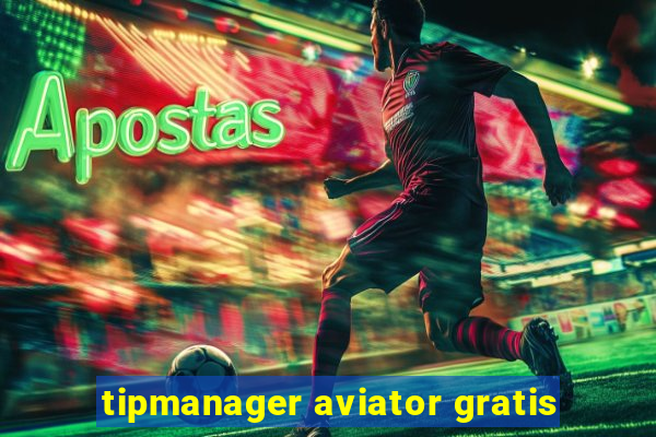 tipmanager aviator gratis