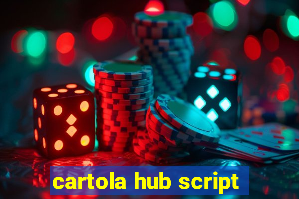 cartola hub script