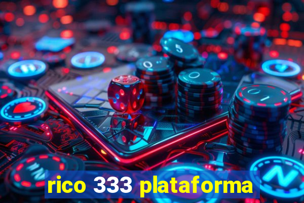 rico 333 plataforma