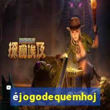 éjogodequemhoje