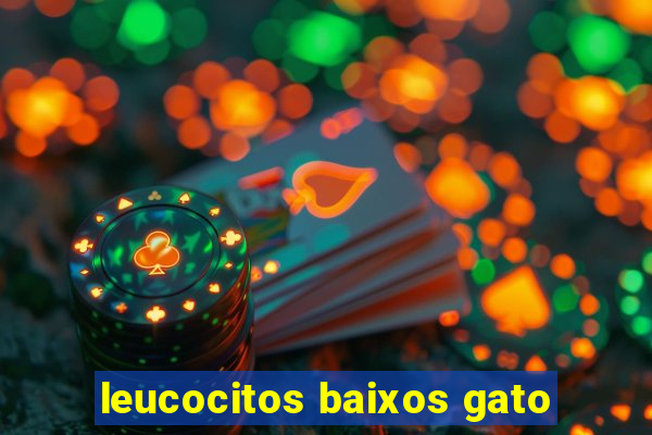 leucocitos baixos gato
