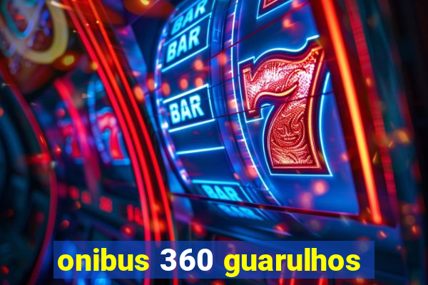 onibus 360 guarulhos