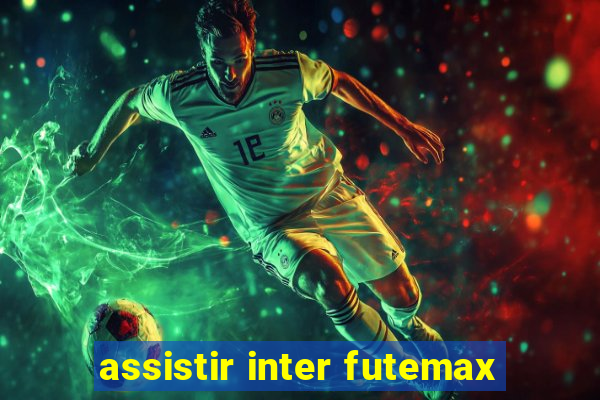assistir inter futemax
