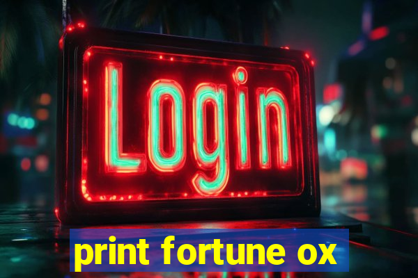 print fortune ox