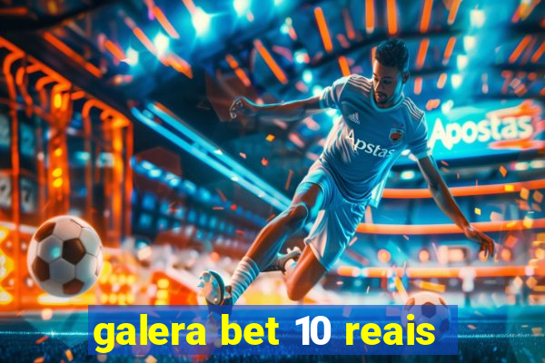 galera bet 10 reais