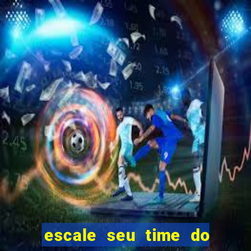 escale seu time do real madrid