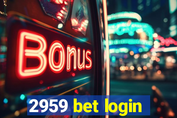 2959 bet login