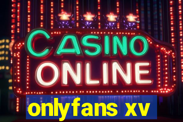 onlyfans xv