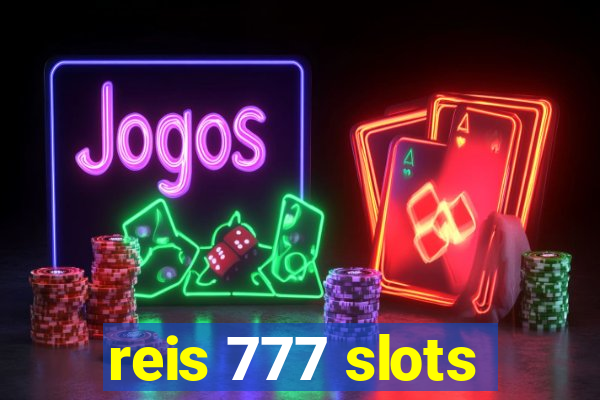 reis 777 slots