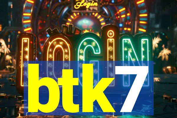 btk7