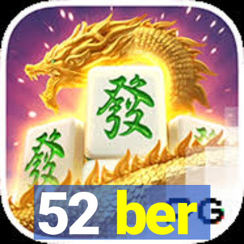 52 ber