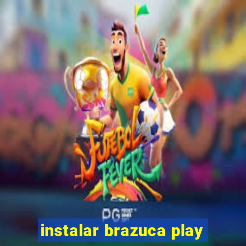 instalar brazuca play