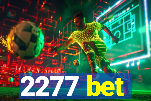 2277 bet
