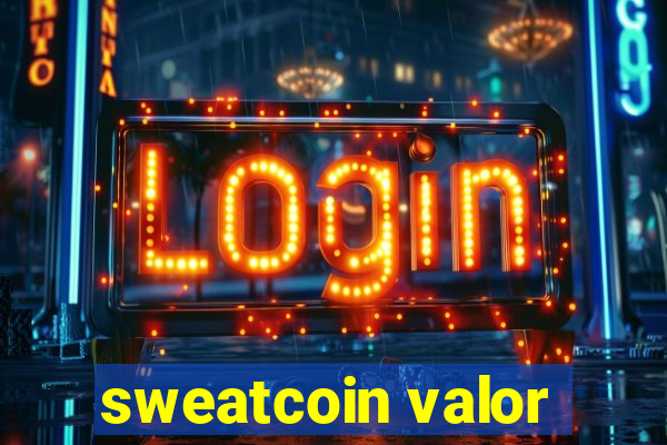 sweatcoin valor