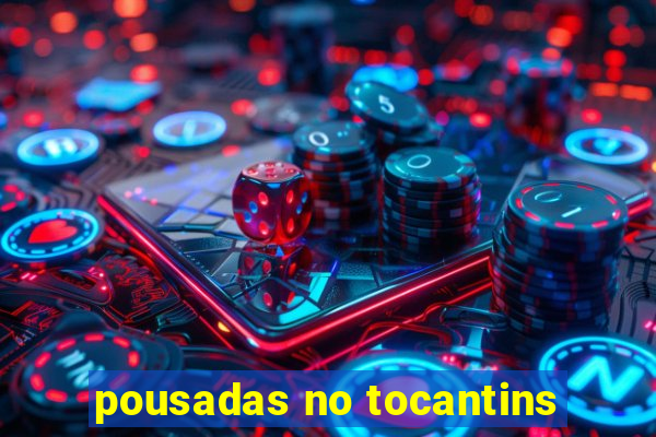 pousadas no tocantins