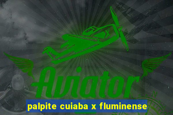 palpite cuiaba x fluminense