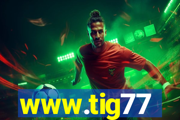 www.tig77