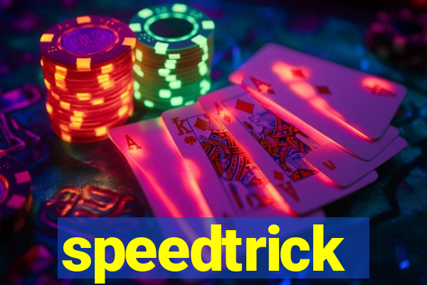 speedtrick