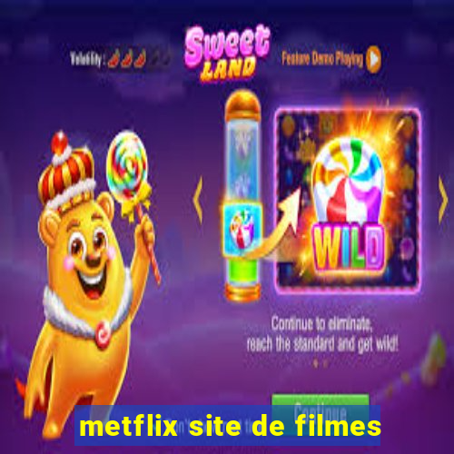 metflix site de filmes