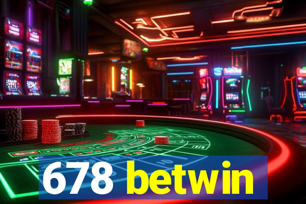 678 betwin