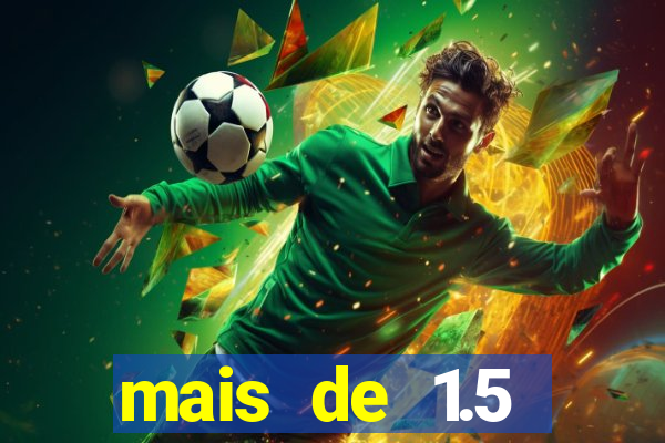 mais de 1.5 escanteios o que significa