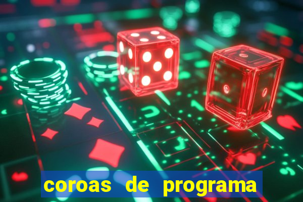 coroas de programa em porto alegre