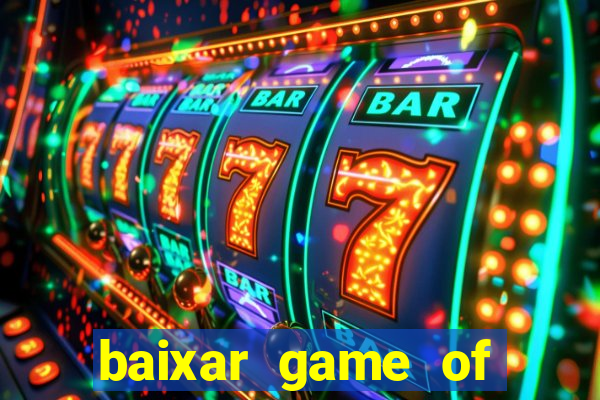 baixar game of thrones drive