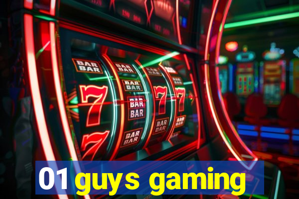 01 guys gaming