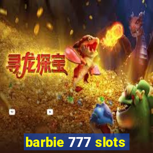 barbie 777 slots