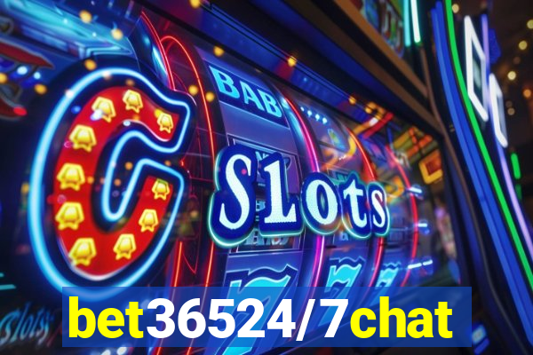 bet36524/7chat
