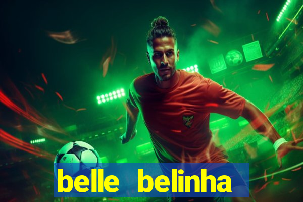 belle belinha videos sexo