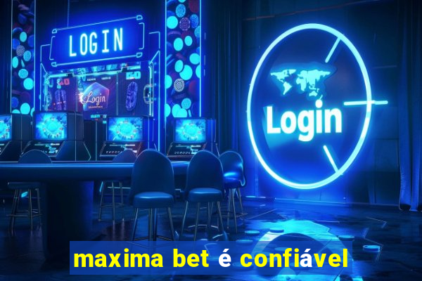 maxima bet é confiável