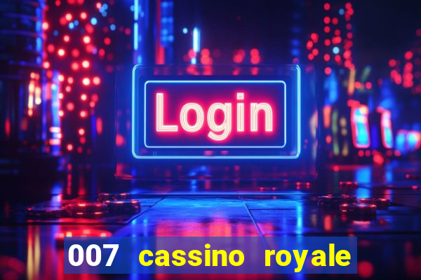 007 cassino royale download dublado 4shared
