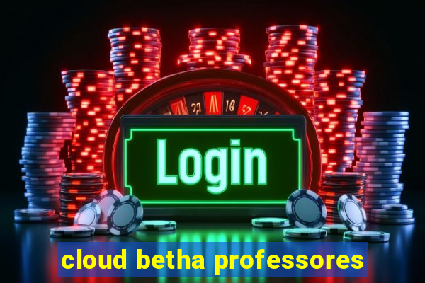 cloud betha professores