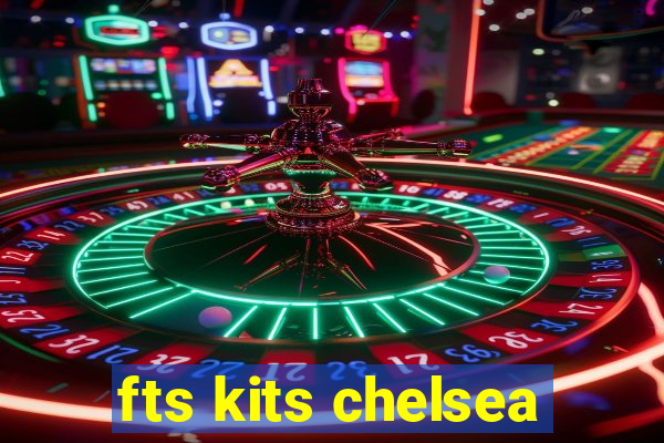 fts kits chelsea