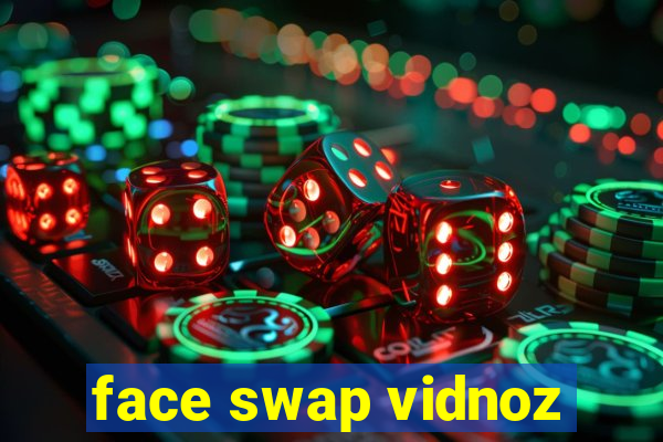 face swap vidnoz