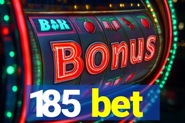 185 bet