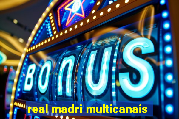 real madri multicanais