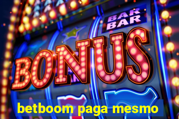 betboom paga mesmo