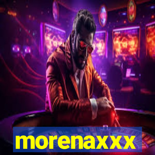 morenaxxx