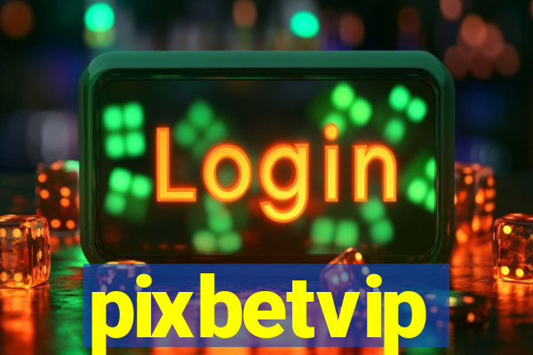 pixbetvip