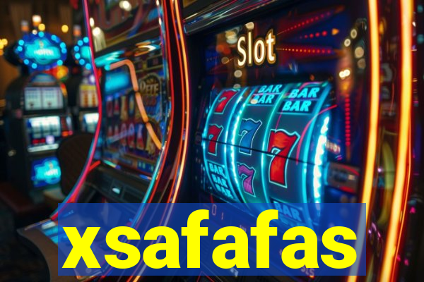 xsafafas