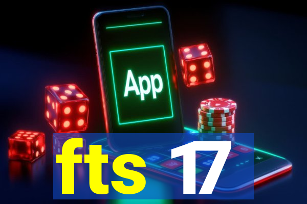 fts 17